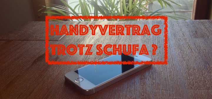 Handyvertrag trotz Schufa